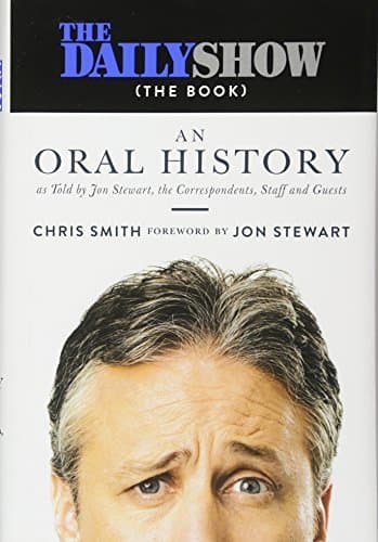Book cover for The Daily Show (The Book): An Oral History as Told by Jon Stewart, the Correspondents, Staff and Guests by Smith, Chris