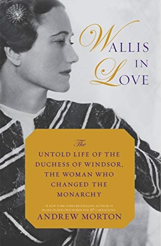 Book cover for Wallis in Love: The Untold Life of the Duchess of Windsor, the Woman Who Changed the Monarchy by Morton, Andrew