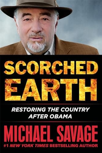 Book cover for Scorched Earth: Restoring the Country after Obama by Savage, Michael