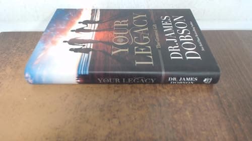 Book cover for Your Legacy: The Greatest Gift by Dobson, James