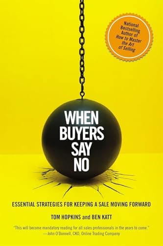 Book cover for When Buyers Say No by Tom Hopkins.Ben Katt