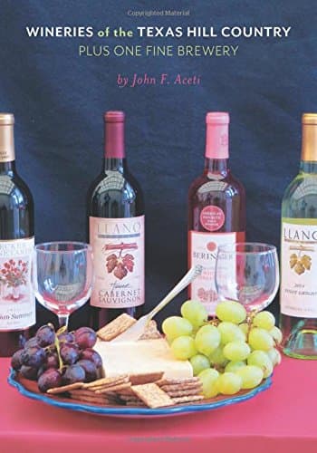 Book cover for Wineries of the Texas Hill Country Plus One Fine Brewery by Aceti, John F.