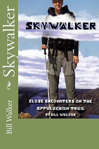 Book cover for Skywalker--Close Encounters on the Appalachian Trail: Close Encounters on the Appalachian Trail by Walker, Bill