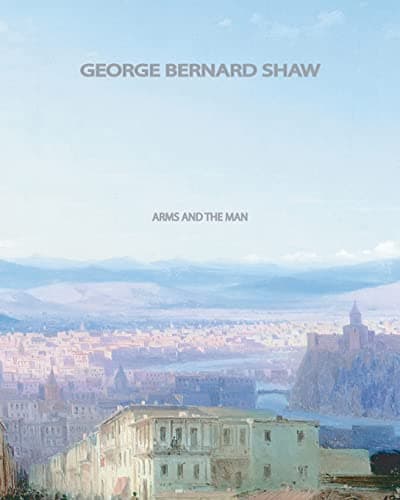 Book cover for Arms and the Man by Shaw, George Bernard