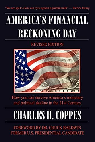 Book cover for America's Financial Reckoning Day: How you can survive America's monetary and political decline in the 21st Century by Charles H Coppes