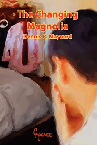 Book cover for The Changing Magnolia (Magnolia, Book 7) by Maynard, Dennis Roy