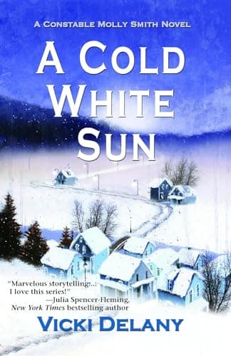 Book cover for A Cold White Sun (Constable Molly Smith Novels, 6) by Delany, Vicki