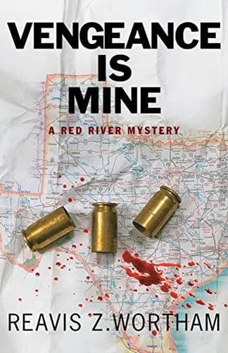 Book cover for Vengeance is Mine (Texas Red River Mysteries, 4) by Wortham, Reavis Z.