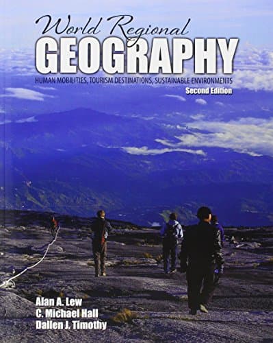 Book cover for World Regional Geography: Human Mobilities, Tourism Destinations, Sustainable Environments by Alan Lew