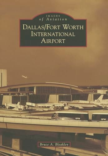 Book cover for Dallas/Fort Worth International Airport (Images of Aviation) by Bleakley, Bruce A.