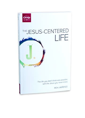Book cover for The Jesus-Centered Life: The Life You Didn't Think Possible, With the Jesus You Never Knew by Lawrence, Rick