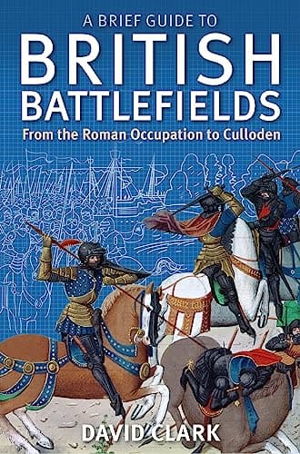 Book cover for A Brief Guide To British Battlefields by Clark, David