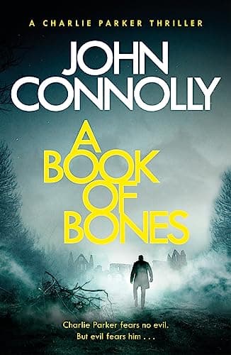 Book cover for A Book of Bones: A Charlie Parker Thriller: 17. From the No. 1 Bestselling Author of THE WOMAN IN THE WOODS by Connolly, John