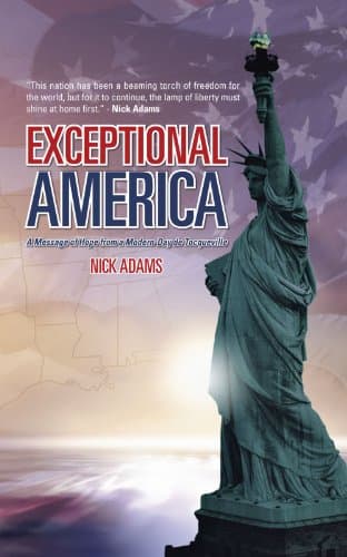 Book cover for Exceptional America: A Message of Hope from a Modern-day De Tocqueville by Adams, Nick