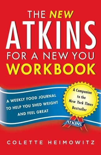 Book cover for The New Atkins for a New You Workbook: A Weekly Food Journal to Help You Shed Weight and Feel Great (4) by Heimowitz, Colette
