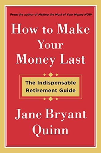 Book cover for How to Make Your Money Last: The Indispensable Retirement Guide by Quinn, Jane Bryant