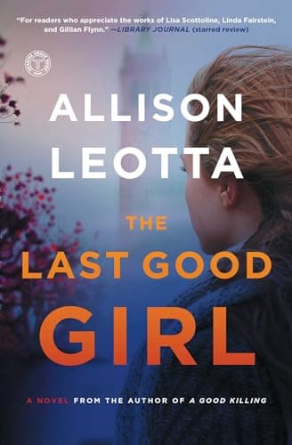 Book cover for The Last Good Girl: A Novel (Anna Curtis Series) by Leotta, Allison