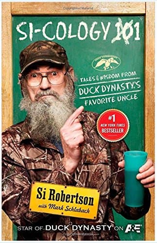 Si Cology Tales and Wisdom From Duck Dynastys Favorite Uncle by Si Robertson (Hardcover)