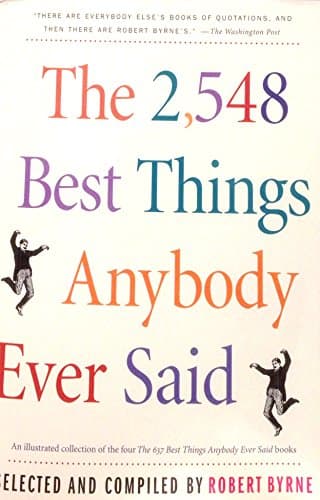 Book cover for The 2,548 Best Things Anybody Ever Said by Robert Byrne