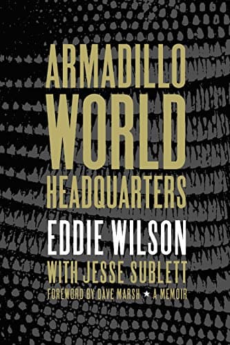Book cover for Armadillo World Headquarters: A Memoir by Wilson, Eddie