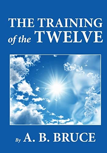Book cover for The Training of the Twelve by Bruce, A. B.