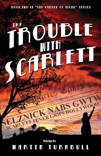 Book cover for The Trouble with Scarlett (Hollywood's Garden of Allah Novels) by Turnbull, Martin