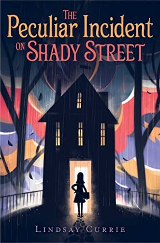 Book cover for The Peculiar Incident on Shady Street by Currie, Lindsay
