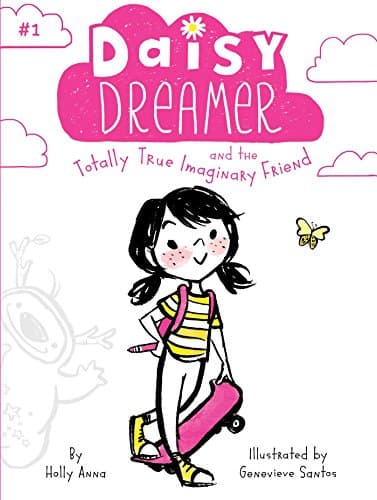 Book cover for Daisy Dreamer and the Totally True Imaginary Friend by Anna, Holly