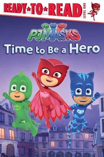 Book cover for Time to Be a Hero: Ready-to-Read Level 1 (PJ Masks) by Pendergrass, Daphne