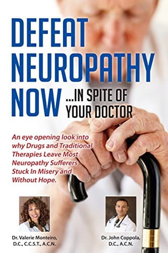 Book cover for Defeat Neuropathy Now: In Spite of Your Doctor by Monteiro D.C., Dr. Valerie