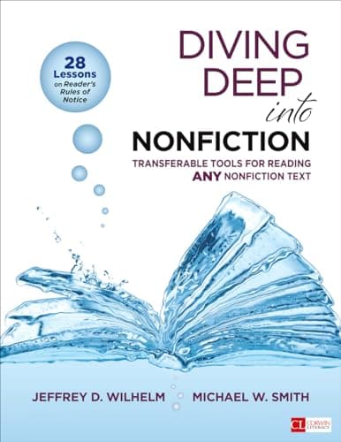 Book cover for Diving Deep Into Nonfiction, Grades 6-12: Transferable Tools for Reading ANY Nonfiction Text (Corwin Literacy) by Wilhelm, Jeffrey D.