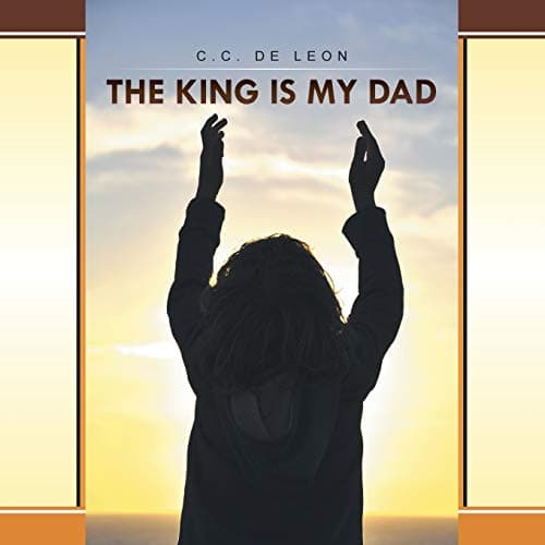Book cover for The King is My Dad by De Leon, C C