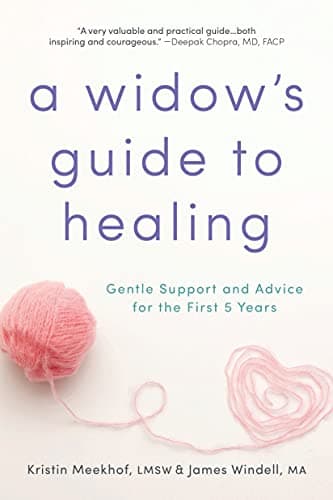 Book cover for A Widow's Guide to Healing: Gentle Support and Advice for the First 5 Years by Meekhof L.M.S.W., Kristin