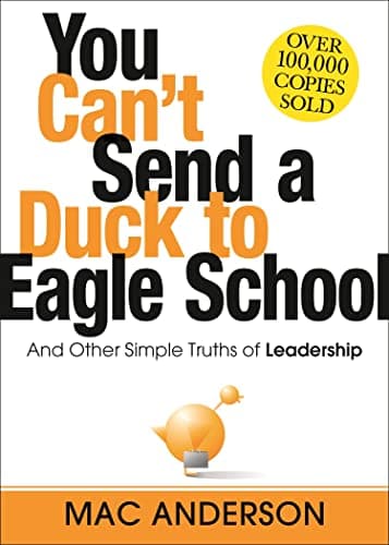 Book cover for You Can't Send a Duck to Eagle School: And Other Simple Truths of Leadership by Anderson, Mac