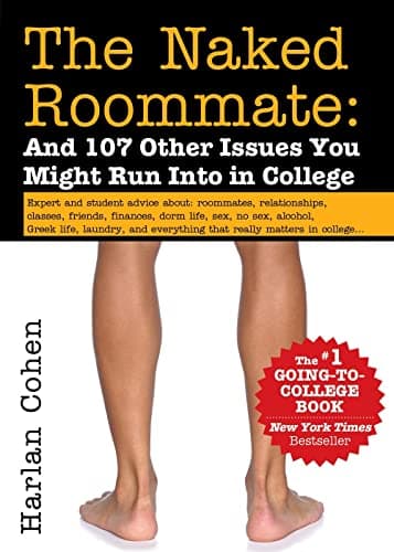 Book cover for The Naked Roommate: And 107 Other Issues You Might Run Into in College (Essential College Life Survival Guide and Graduation Gift for Students, Banned Book) by Cohen, Harlan