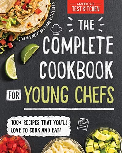 Book cover for The Complete Cookbook for Young Chefs: 100+ Recipes that You'll Love to Cook and Eat by America’s Test Kitchen Kids