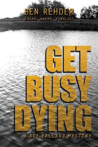 Book cover for Get Busy Dying (Roy Ballard Mysteries) by Rehder, Ben