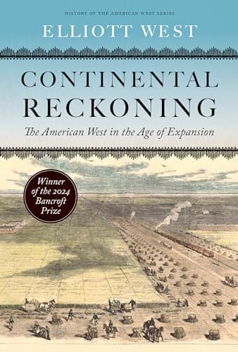 Book cover for Continental Reckoning: The American West in the Age of Expansion (History of the American West) by West, Elliott