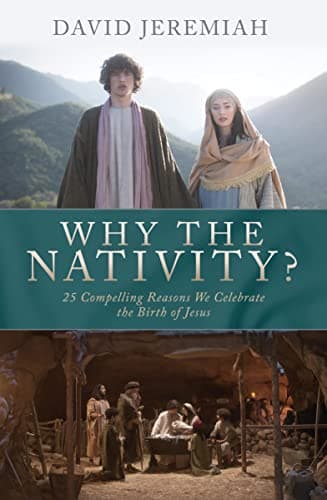 Special MOVIE-Photos Edition 🎬 Why the Nativity? 25 Compelling Reasons We Celebrate the Birth of Jesus 🎁 Softcover Book by Dr. David Jeremiah