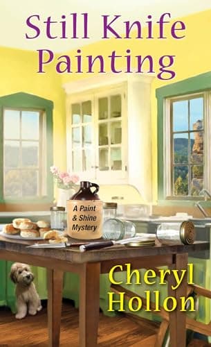 Book cover for Still Knife Painting (Paint & Shine, 1) by Hollon, Cheryl