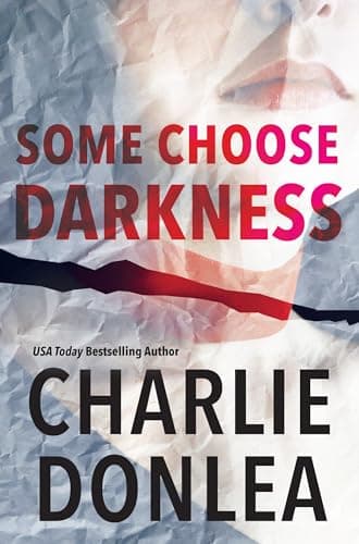 Book cover for Some Choose Darkness (A Rory Moore/Lane Phillips Novel) by Donlea, Charlie