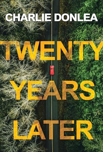 Book cover for Twenty Years Later: A Riveting New Thriller by Donlea, Charlie