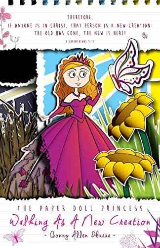 Book cover for The Paper Doll Princess: Walking as a New Creation by Ibarra, Bonny Allen