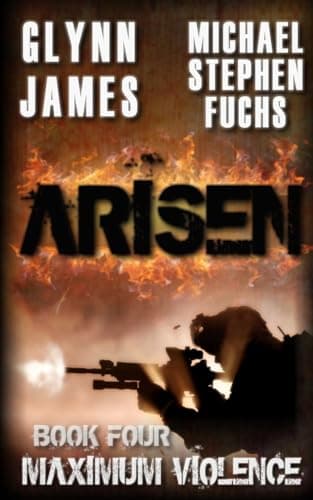 Book cover for Arisen, Book Four - Maximum Violence by James, Glynn