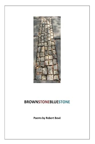 Book cover for BrownStoneBlueStone: Poems by Robert Bove by Bove, Mr. Robert