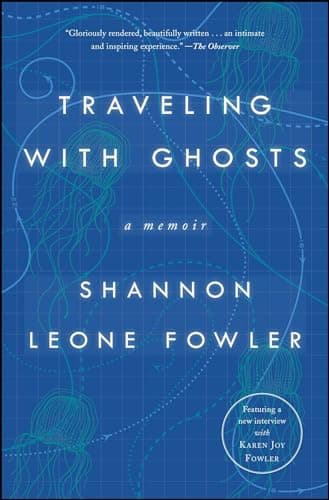 Book cover for Traveling with Ghosts: A Memoir by Fowler, Shannon Leone