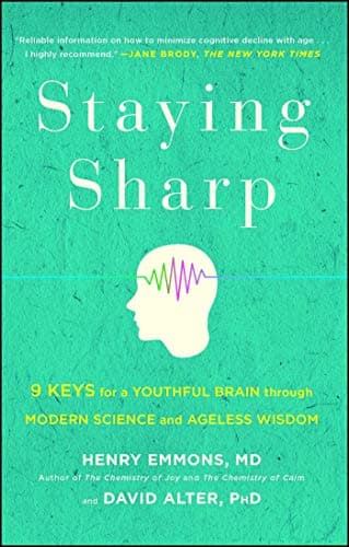 Book cover for Staying Sharp: 9 Keys for a Youthful Brain through Modern Science and Ageless Wisdom by Emmons  MD, Henry