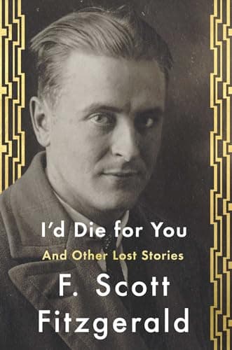Book cover for I'd Die For You: And Other Lost Stories by Fitzgerald, F. Scott