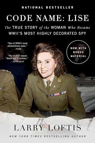 Book cover for Code Name: Lise: The True Story of the Woman Who Became WWII's Most Highly Decorated Spy by Loftis, Larry