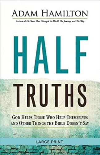 Book cover for Half Truths: God Helps Those Who Help Themselves and Other Things the Bible Doesn't Say by Hamilton, Adam